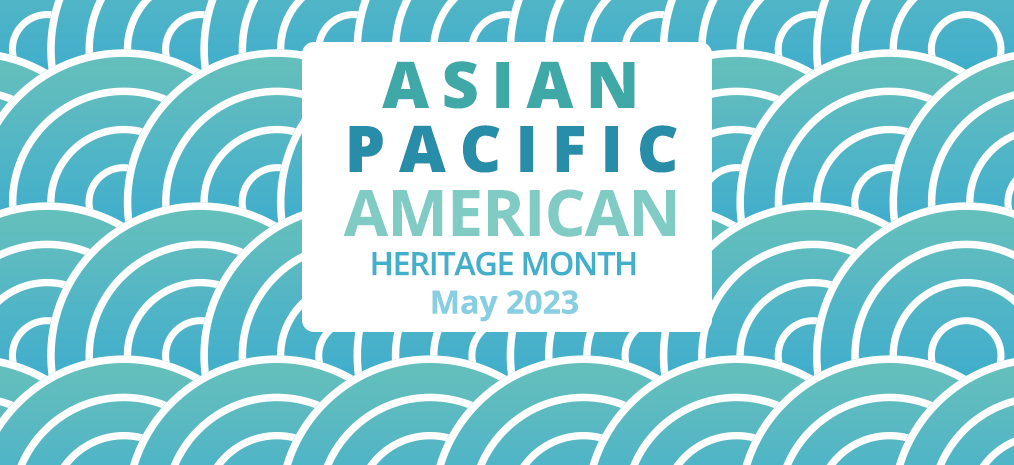 HBW 庆祝我们的亚太裔美国人社区