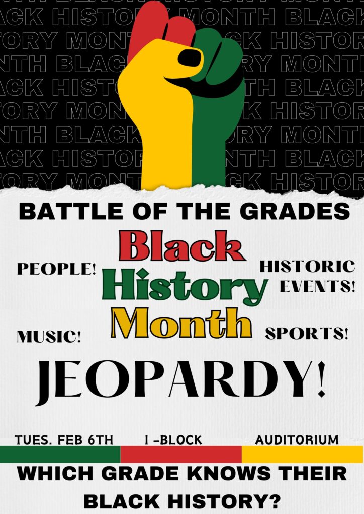 Black History Month Jepordy! Battle of the Grades, Tuesday, Feb 6th, I-Block, Auditorium