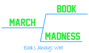 Logo: March Book Madness... Books always win. The graphic suggests the outline of a bracket.