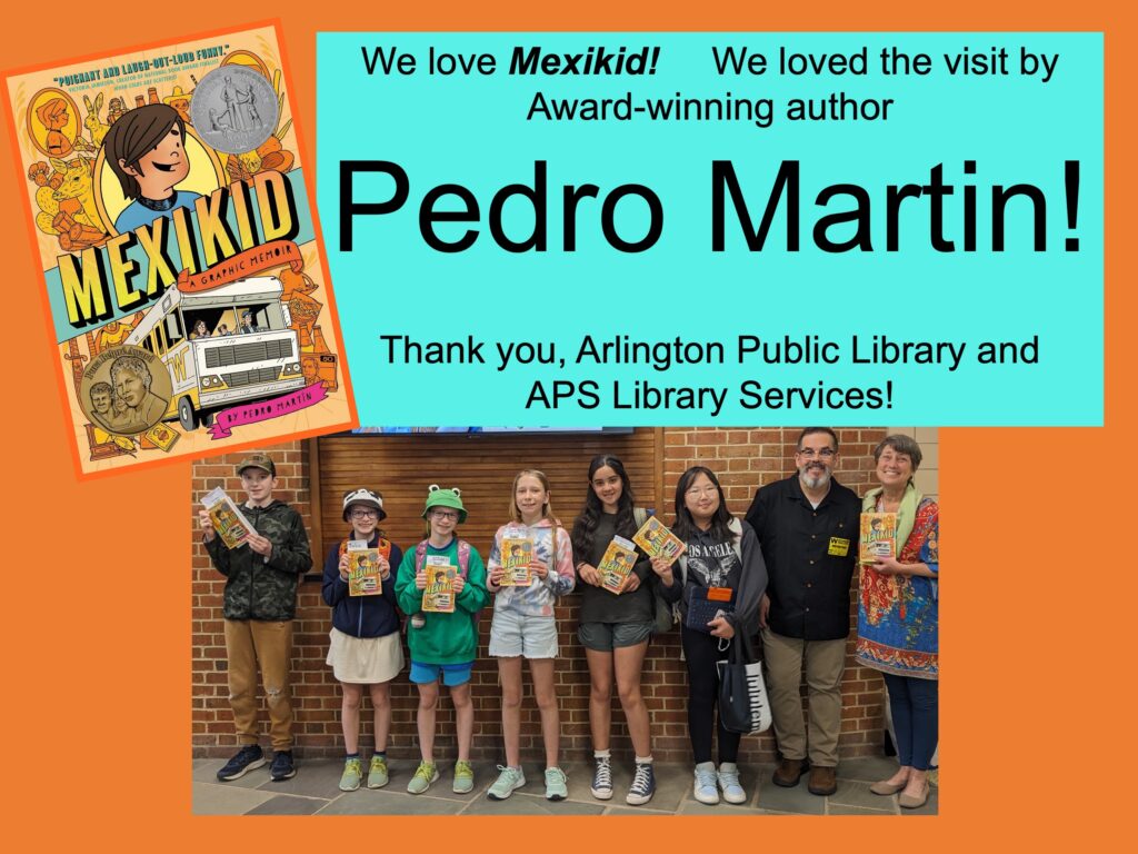 Pedro Martin, author, with 7 readers from H-B Woodlawn with book cover of Mexikid and thanks to APL and APS library services. We loved Mexikid!